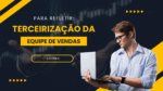 terceirização da equipe de vendas